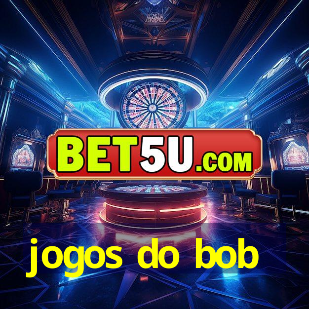 jogos do bob